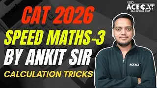 Speed Maths-3 for CAT 2026 🔥 Calculation Tips & Tricks to Save Time | Ankit Sir