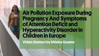 Study about Prenatal Exposure to Air Pollution and Symptoms of Attention-Deficit and Hyperactivity