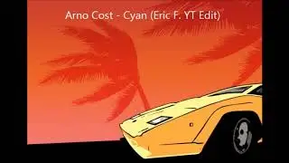 Arno Cost - Cyan (Eric F. edit)