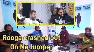 Rooga SPAZZES out on Adam 22 & gets kicked out of No Jumper