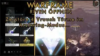 [GER] Zerst&ouml;re 4 Vruush T&uuml;rme im Archwing Modus - Riven &ouml;ffnen - Warframe &ndash; PESTIexe
