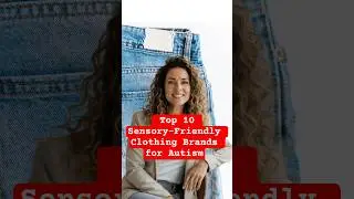 👕 Top 10 Sensory-Friendly Clothing Brands for Autism (2025 Guide)