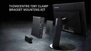 Think Innovation Minute: ThinkCentre Tiny Clamp Bracket Mounting Kit - EASY SETUP