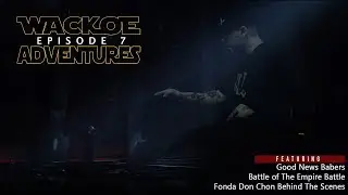 Wackoe Adventures Episode 7