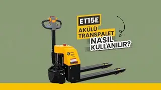 ET15E Ak&uuml;l&uuml; Transpalet Tanıtım
