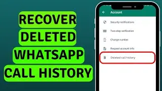 [2023] How to Recover Deleted WhatsApp Call History | Restore WhatsApp Call History