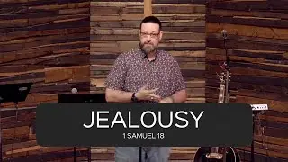 Jealousy (1 Samuel 18)