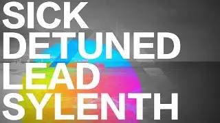 HOW TO MAKE A SICK DETUNED LEAD IN SYLENTH