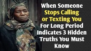 If They Are Not Calling Or Texting For A Long Time It Means 3 Things