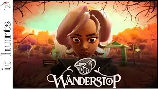 It Hurts - Wanderstop - Part 6