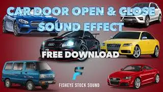 CAR DOOR OPEN & CLOSE SOUND EFFECT I FISHEYE SOUND EFFECT I FREE CAR DOOR OPEN SOUND