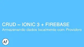 Ionic + Firebase #24 - Armazenando dados localmente com providers