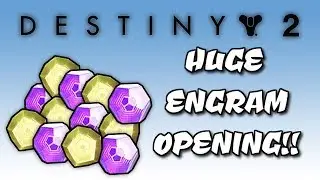 DESTINY 2 - HUGE EXOTIC, LEGENDARY, & BRIGHT ENGRAM OPENING!!!