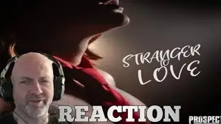 Prospect - Stranger to love REACTION