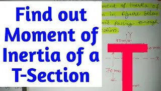How to calculate Moment of Inertia of a T-Section | Strength of Materials
