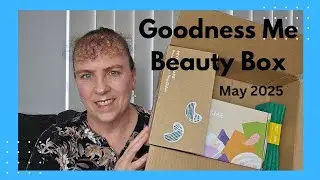 Распаковка ежеквартальной бьюти-коробки Goodness Me &mdash; май 2025 г.
