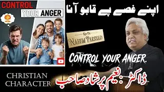 Control Your Anger !Bishop Rev Naeem Parshad!