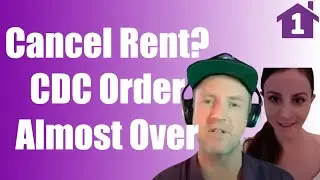 Cancel Rent and CDC Order Almost Over - Landlords Will NOT do Year Leases ANY MORE & Raise Standards