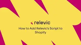 How to add Relevic Script to Shopify?