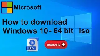 How to download windows 10 iso 64 bit