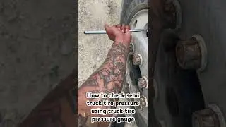 How to check semi truck tire pressure