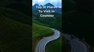 Top 10 Places to visit in coonoor #new #trending #youtubeshorts #shorts