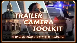 Trailer Camera Toolkit - An Unreal Plugin for Real Time Cinematic Capture