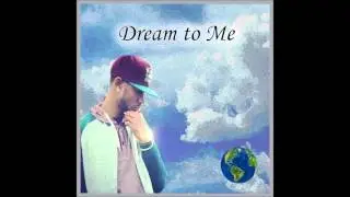 Dev Walker- Dream To Me