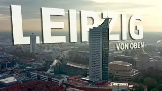 Leipzig von Oben 2021 (Aerial & FPV Drohne)