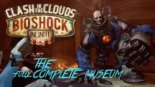 BioShock Infinite: Clash In The Clouds Complete Museum