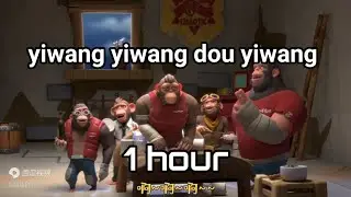 yiwang yiwang dou yiwang - monkey || 1 hour