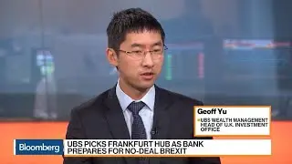 UBS's Yu on Brexit, U.K. Economy, House Prices