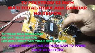 CARA MEMPERBAIKI TV POLYTRON LED 32 INCH MATI TOTAL-TV LED POLYTRON TIDAK ADA GAMBAR-TV TIDAK NYALA