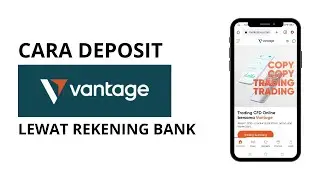 Sukses ! Cara Deposit Broker Forex Vantage Lewat Rekening Bank