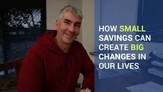How small consistent savings can lead to big changes