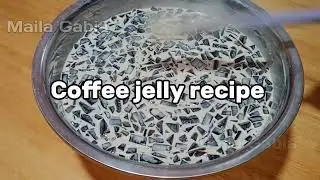 Coffee jelly recipe pang negosyo Jelly dessert | Maila Gabia