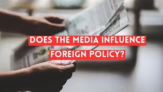 Does the Media Impact Foreign Policy?