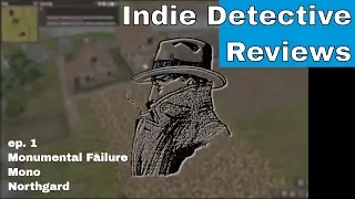 Monumental Failure, Mono, Northgard - Detective Reviews Ep.01