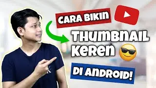 TUTORIAL MUDAH MEMBUAT THUMBNAIL YOUTUBE DI HP ANDROID 2022 | TUTORIAL YOUTUBER PEMULA 2022