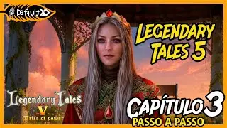 LEGENDARY TALES 5: Price fo Power - Cap&iacute;tulo 3 PT-BR - Passo a passo - chapter 3 Walkthrough