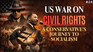 The Secret History of the US War on Civil Rights: A Conservatives Journey to Socialism