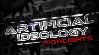 Artificial Ideology 100% [HIGHLIGHTS] (Extreme Demon) by TeamN2 || Geometry Dash Completion #79