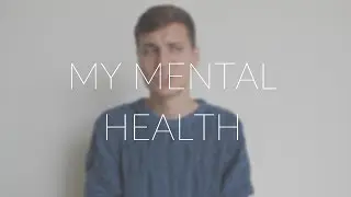 My Mental Health: Anxiety, Depression & Depersonalization/Derealization Disorder