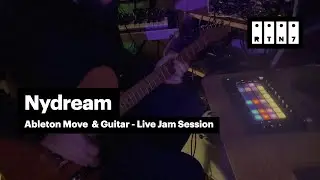 Nydream - Ableton Move & Guitar Live Jam Session
