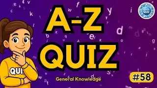 #58 Alphabetical Brain Teaser: Can You Ace This A-Z Quiz Challenge?