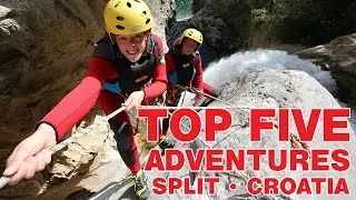 Top Five Adventures - Split, Croatia