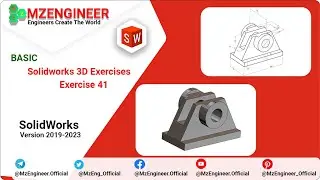 SolidWorks 3D Basic Exercise 41 | B&agrave;i Thực H&agrave;nh SolidWorks Cơ Bản | MZENGINEER