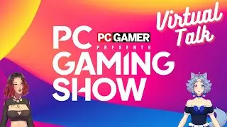 PC Gaming Show 2025! | Virtual Talk at Summer Games Fest