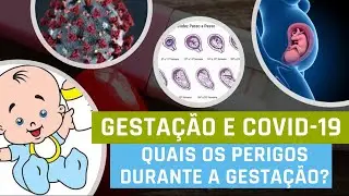 Gesta&ccedil;&atilde;o e covid 19: Quais os perigos durante a gesta&ccedil;&atilde;o? [Atualizado 2021]