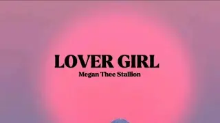 Megan Thee Stallion - LOVER GIRL [Lyrics]